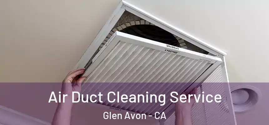  Air Duct Cleaning Service Glen Avon - CA