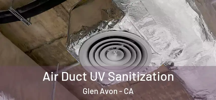  Air Duct UV Sanitization Glen Avon - CA