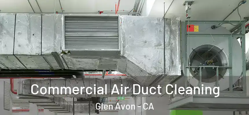  Commercial Air Duct Cleaning Glen Avon - CA