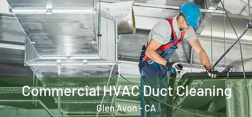  Commercial HVAC Duct Cleaning Glen Avon - CA
