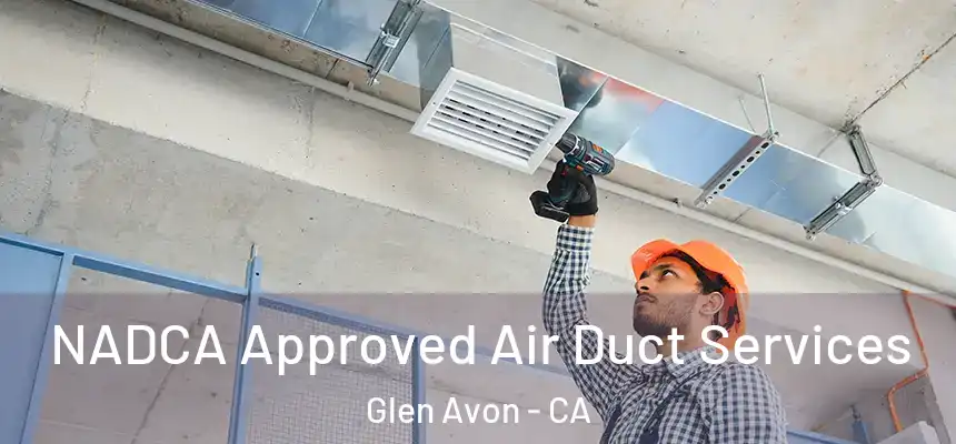  NADCA Approved Air Duct Services Glen Avon - CA