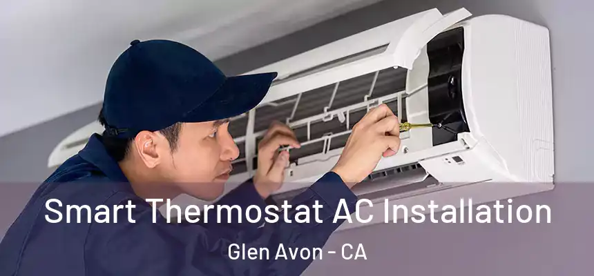  Smart Thermostat AC Installation Glen Avon - CA